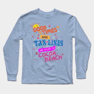 Good Times and Tan Lines on Cocoa Beach Long Sleeve T-Shirt